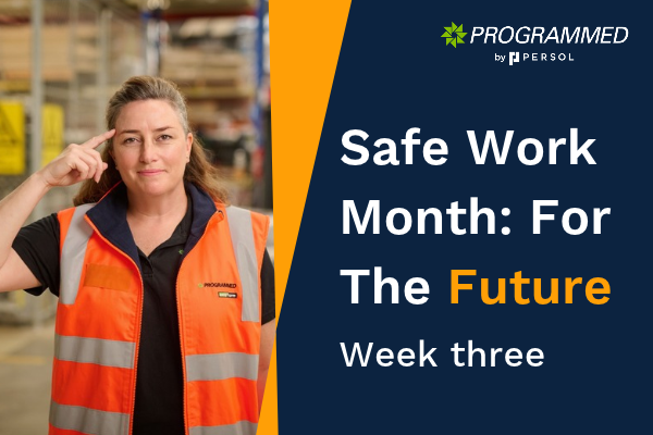 Safe Work Month - For The Future - Week three