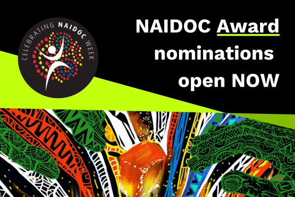 2024 NAIDOC Award nominations are open NOW!