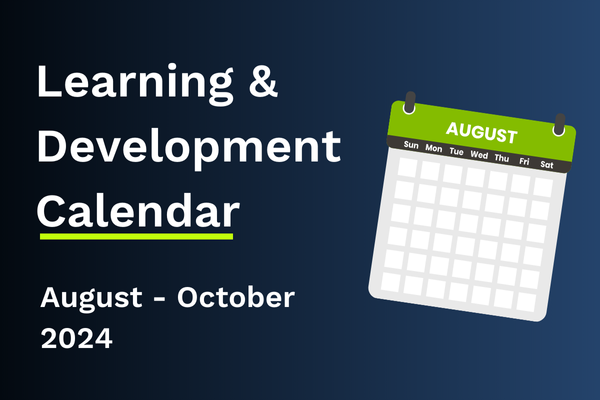 Learning & Development Calendar: August - October 2024