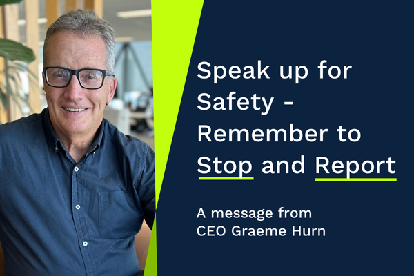 Speak up for safety - Remember to Stop and Report