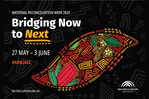 Bridging Now to Next on National Reconciliation Week 2025