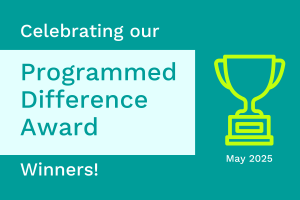 Celebrating our Programmed Difference Award winners for May 2025!
